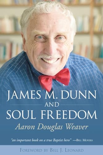 Imagen de archivo de James M. Dunn and Soul Freedom a la venta por ThriftBooks-Dallas