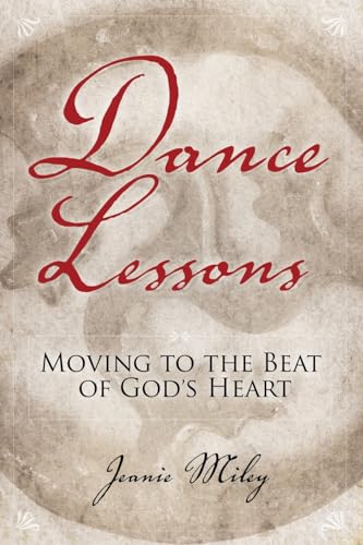 Stock image for Dance Lessons: Moving to the Beat of God's Heart for sale by ThriftBooks-Atlanta