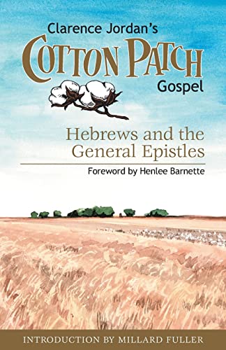 Stock image for Cotton Patch Gospel: Hebrews and the General Epistles (Clarence Jordan's Cotton Patch Gospel) for sale by Books Unplugged
