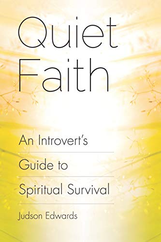 Imagen de archivo de Quiet Faith: An Introvert's Guide to Spiritual Survival a la venta por BooksRun