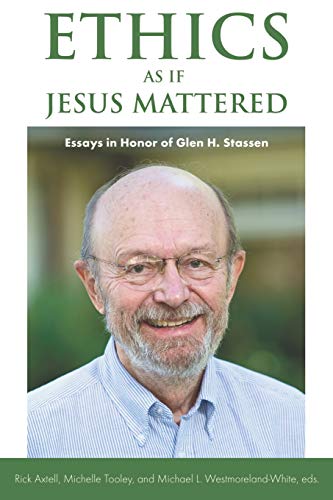 Beispielbild fr Ethics as if Jesus Mattered: Essays in Honor of Glen Harold Stassen zum Verkauf von Windows Booksellers
