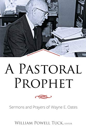 Stock image for A Pastoral Prophet: Sermons and Prayers of Wayne E. Oates for sale by ThriftBooks-Dallas