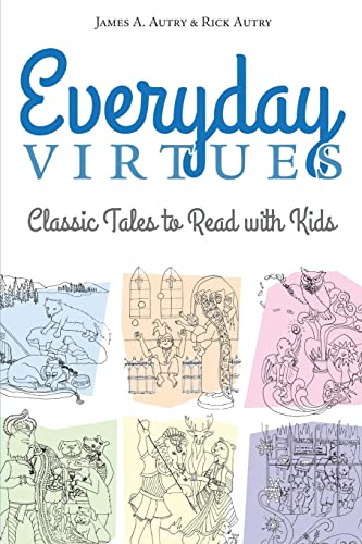 Beispielbild fr Everyday Virtues: Classic Tales to Read with Kids zum Verkauf von Goodwill