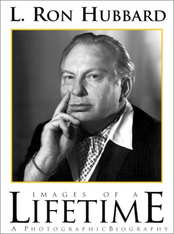 Stock image for L. Ron Hubbard: Images of a Lifetime : A Photographic Biography for sale by Ergodebooks