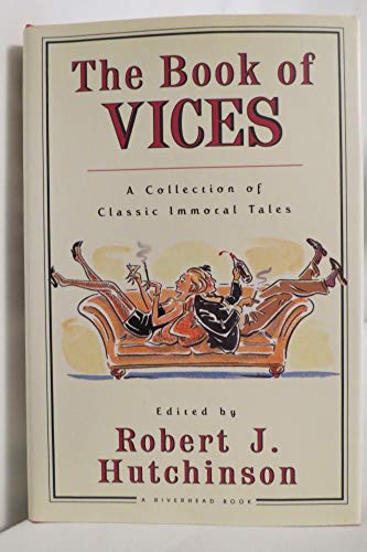 Stock image for The Book of Vices: A Collection of Classic Immoral Tales for sale by Reuseabook