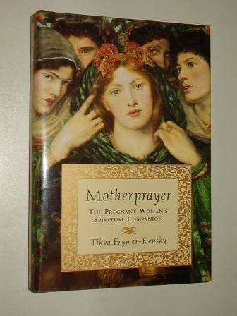 Imagen de archivo de Motherprayer: A Pregnant Woman's Spiritual Companion a la venta por ThriftBooks-Atlanta