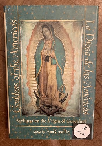 Stock image for Goddess of the Americas / La Diosa de Las Americas: Writings on the Virgin of Guadalupe for sale by Ergodebooks