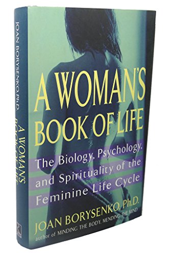 Beispielbild fr A Woman's Book of Life : Biology, Psychology and Spirituality of the Feminine Life Cycle zum Verkauf von Better World Books