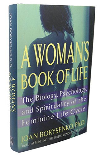 Stock image for A Woman's Book of Life The Biology, Psychology, and Spirituality of the Feminine Life Cycle for sale by Virtuous Volumes et al.