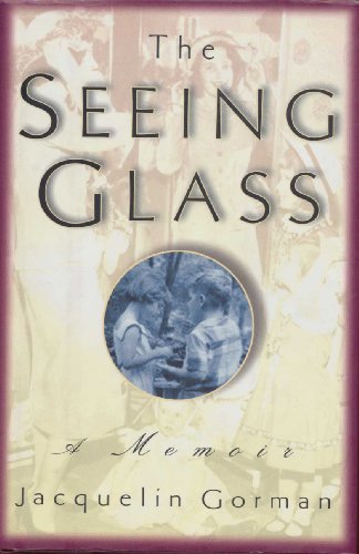 Stock image for The Seeing Glass : A Memoir for sale by Better World Books: West