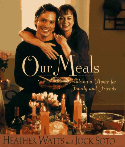 Imagen de archivo de Our Meals: Making a Home for Family and Friends a la venta por Katsumi-san Co.