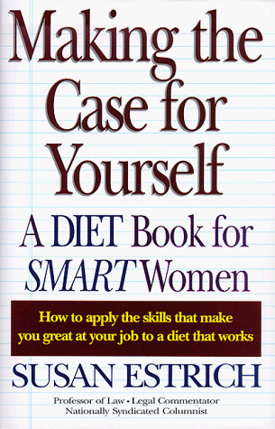 Beispielbild fr Making the Case for Yourself (A Diet Book for Smart Women) zum Verkauf von Gulf Coast Books