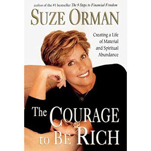 Beispielbild fr The Courage to Be Rich: Creating a Life of Material and Spiritual Abundance zum Verkauf von Wonder Book