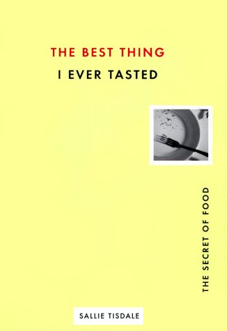 Stock image for The Best Thing I Ever Tasted : The Secret of Food for sale by Better World Books: West
