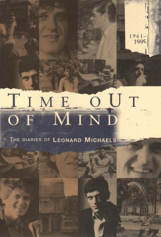 Beispielbild fr Time out of Mind: The Diaries of Leonard Michaels, 1961-1995 zum Verkauf von BooksRun