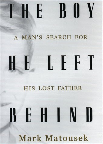 Imagen de archivo de The Boy He Left Behind: A Man's Search for His Lost Father a la venta por HPB-Movies