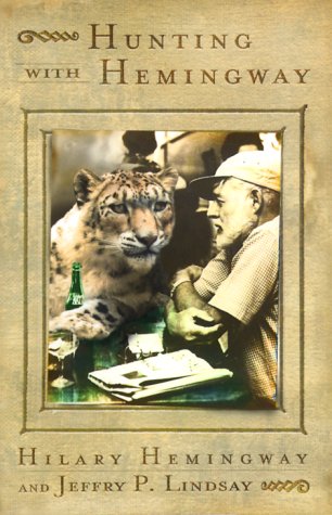 Hunting with Hemingway by Jeffry P Lindsay and Hilary Hemingway 2000, Hardcover for sale online 