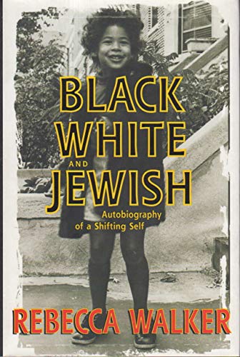 Stock image for Black, White, and Jewish: Autobiography of a Shifting Self for sale by SecondSale