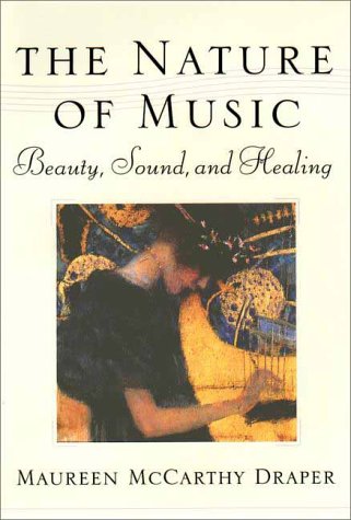 Imagen de archivo de The Nature of Music: Beauty, Sound, and Healing a la venta por Books of the Smoky Mountains