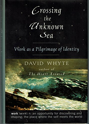 9781573221788: Crossing the Unknown Sea: Work As a Pilgrimage of Identity