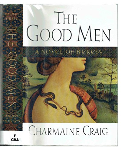 Stock image for THE GOOD MEN: A Novel of Heresy for sale by Joe Staats, Bookseller