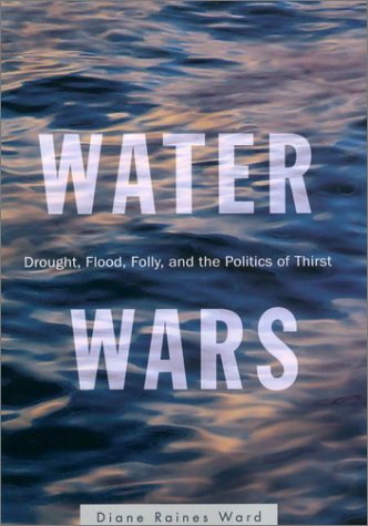 Beispielbild fr Water Wars: Drought, Flood, Folly and the Politics of Thirst zum Verkauf von SecondSale