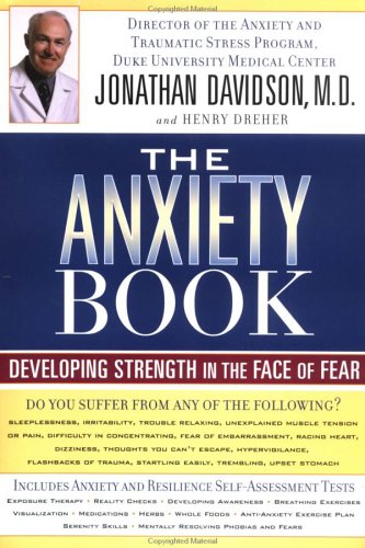 Beispielbild fr The Anxiety Book : Developing Strength in the Face of Fear zum Verkauf von Better World Books