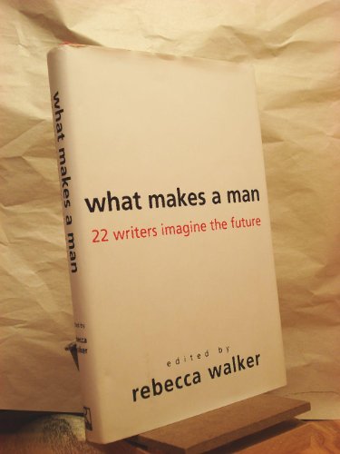Stock image for What Makes a Man : Twenty Writers Imagine the Future for sale by Better World Books