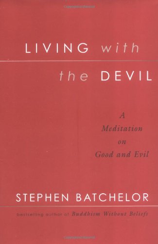 Living With the Devil: A Meditation on Good and Evil