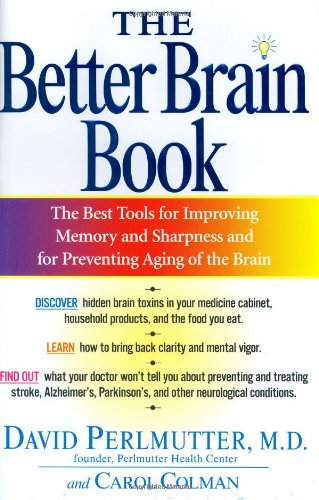 Beispielbild fr The Better Brain Book : The Best Tools for Improving Memory and Sharpness and for Preventing Aging of the Brain zum Verkauf von Better World Books