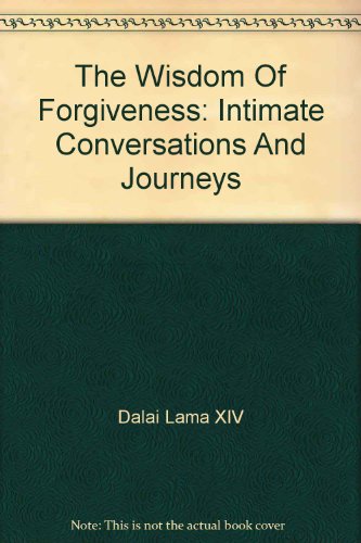 Beispielbild fr The Wisdom Of Forgiveness: Intimate Conversations And Journeys zum Verkauf von Wonder Book