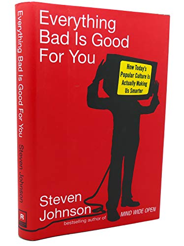 Imagen de archivo de Everything Bad Is Good for You: How Today's Popular Culture Is Actually Making Us Smarter a la venta por Your Online Bookstore