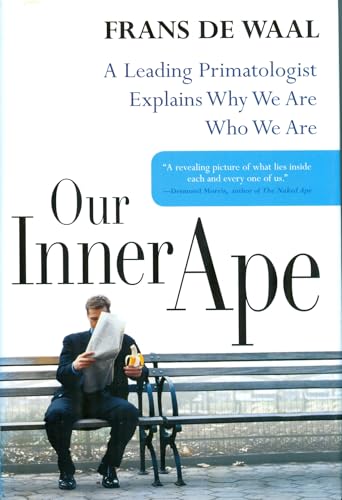 Imagen de archivo de Our Inner Ape : A Leading Primatologist Explains Why We Are Who We Are a la venta por Better World Books