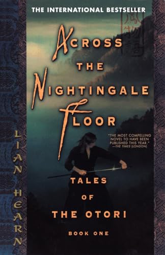 Across The Nightingale Floor: Tales Of The Otori Book One