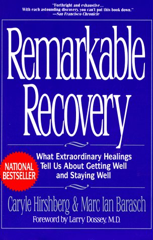 Beispielbild fr Remarkable Recovery: What Extraordinary Healings Tell Us About Getting Well and Staying Well zum Verkauf von HPB-Red