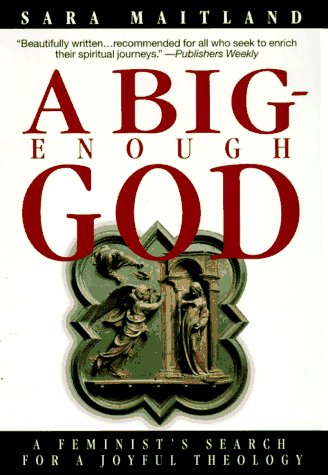 Stock image for A Big-Enough God: A Feminist's Search for a Joyful Theology for sale by Ergodebooks