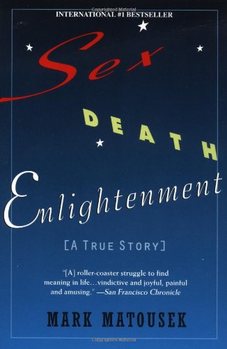 Stock image for Sex Death Enlightenment : A True Story for sale by Better World Books: West