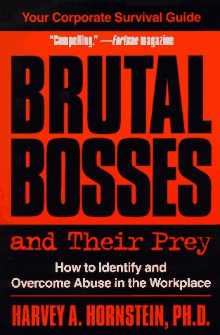 9781573225861: Brutal Bosses and Their Prey: How to Identify and Overcome Abuse in the Workplace