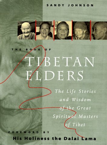 Stock image for The Book of Tibetan Elders : The Life Stories and Wisdom of the Great Spiritual Masters of Tibet for sale by Better World Books