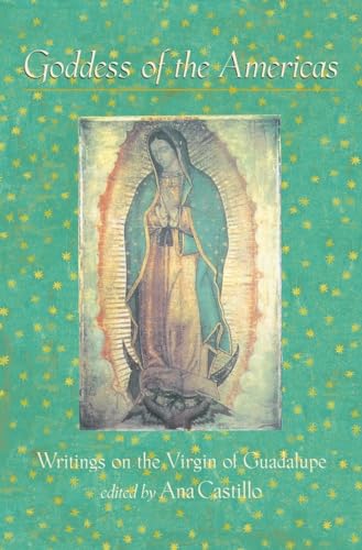 Stock image for Goddess of the Americas: Writings on the Virgin of Guadalupe for sale by Hippo Books
