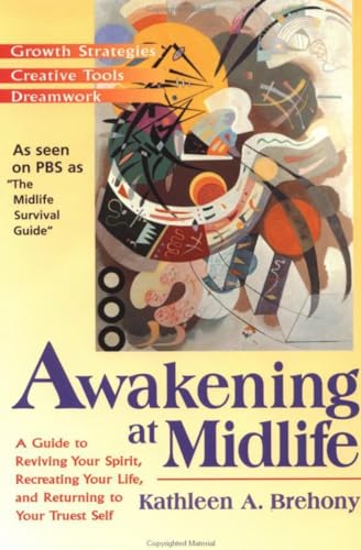 Beispielbild fr Awakening at Midlife: A Guide to Reviving Your Spirit, Recreating Your Life, and Returning to Your Truest Self zum Verkauf von Wonder Book
