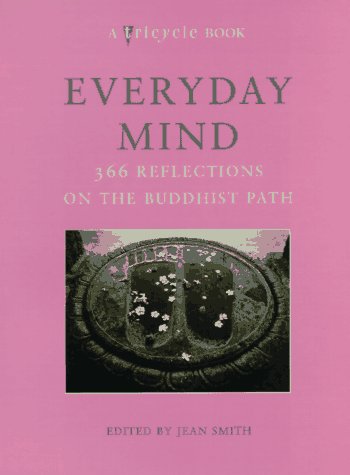 Everyday Mind: 366 Reflections on the Buddhist Path (A Tricycle book)