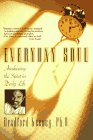 9781573226349: Everyday Soul: Awakening the Spirit in Daily Life