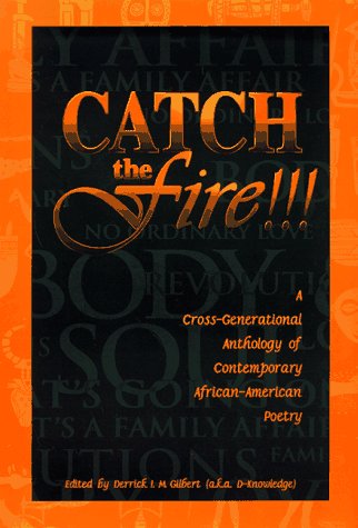 Imagen de archivo de Catch the Fire!!!: A Cross-Generational Anthology of Contemporary African-American Poetry a la venta por Front Cover Books