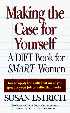 9781573227131: Making the Case for Yourself: A Diet Book for Smart Woman