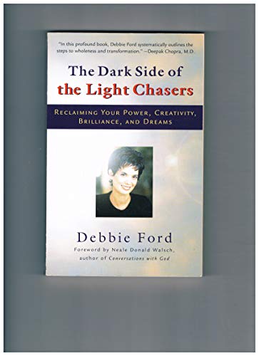 9781573227353: The Dark Side of the Light Chasers: Reclaiming Your Power, Creativity, Brilliance, and Dreams