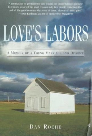 Stock image for Love's Labors: A Memoir of a Young Marriage and Divorce for sale by ThriftBooks-Atlanta