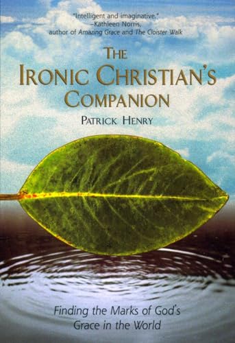 Beispielbild fr The Ironic Christian's Companion: Finding the Marks of God's Grace in the World zum Verkauf von SecondSale