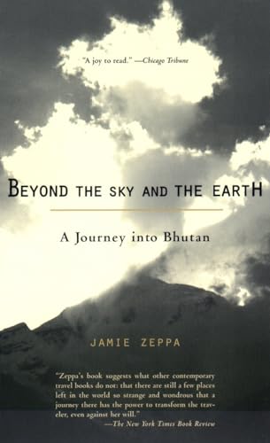 Imagen de archivo de Beyond the Sky and the Earth: A Journey into Bhutan a la venta por LEFT COAST BOOKS