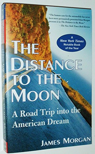 Beispielbild fr The Distance to the Moon: A Road Trip into the American Dream zum Verkauf von Wonder Book
